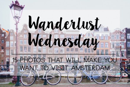 Wanderlust Wednesday: Amstedam