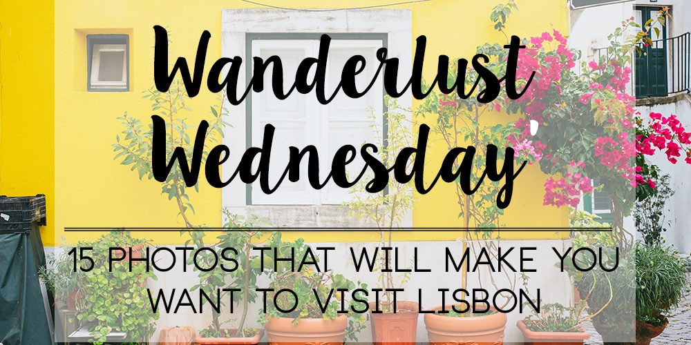 Wanderlust_wednesday_lisbon